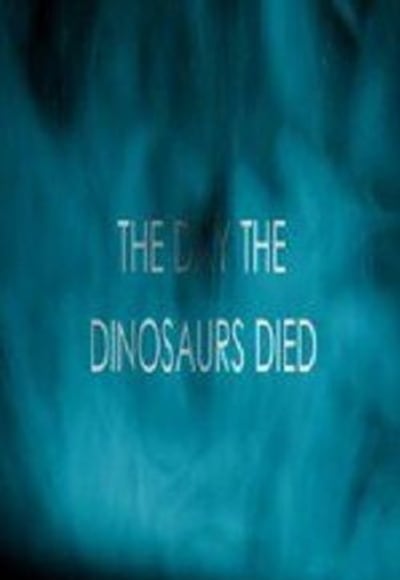 The Day the Dinosaurs Died