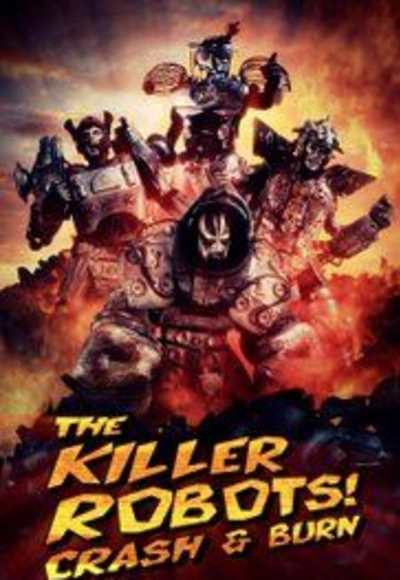 The Killer Robots! Crash and Burn