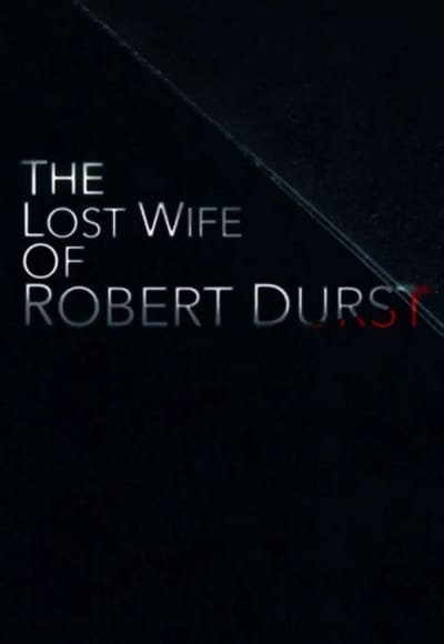 The Lost Wife of Robert Durst