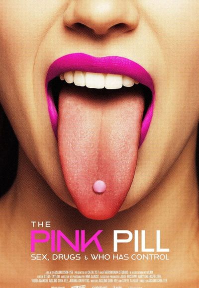 The Pink Pill: Sex, Drugs and Who Has Control