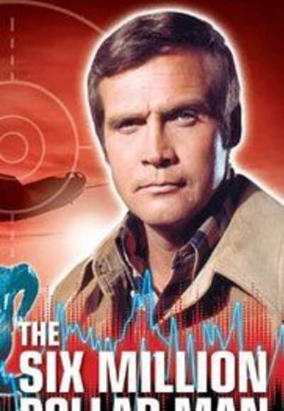 The Six Million Dollar Man