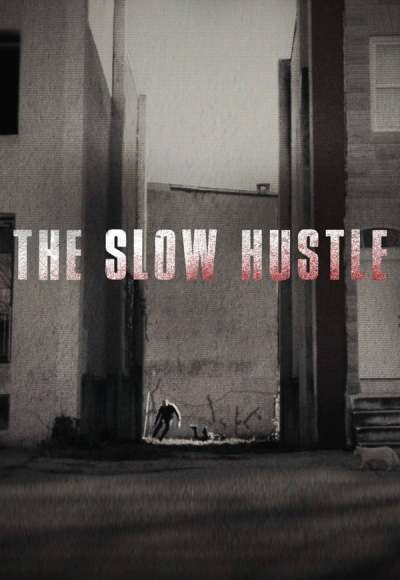 The Slow Hustle