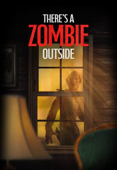 There's a Zombie Outside