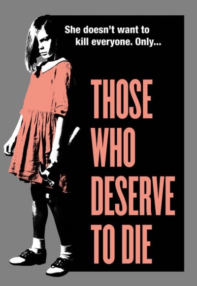 Those Who Deserve to Die