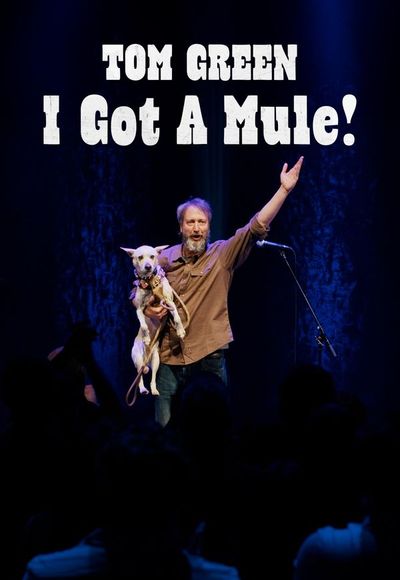 Tom Green: I Got a Mule!