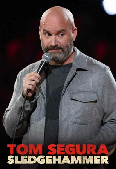 Tom Segura: Sledgehammer