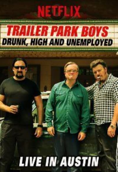 Trailer Park Boys: Drunk, High & Unemployed