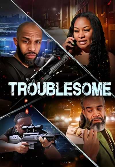 Troublesome