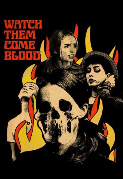 Watch Them Come Blood