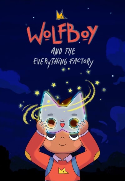 Wolfboy and the Everything Factory - Season 1