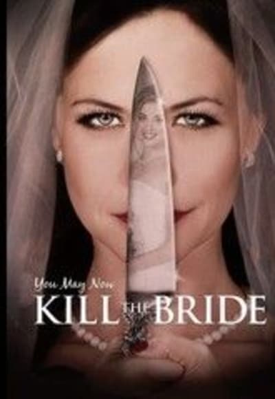 You May Now Kill the Bride